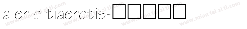 a er o tiaerotis字体转换